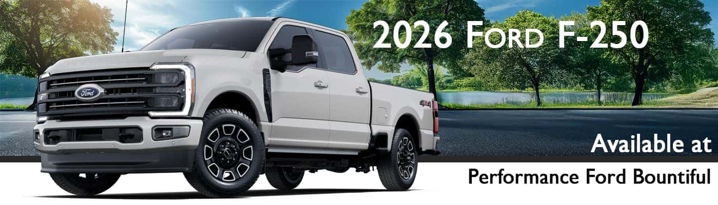 2026 Ford F-250 Super Duty At Performance Ford Bountiful